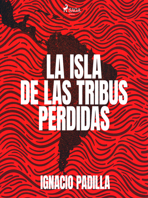 Title details for La isla de las tribus perdidas by Ignacio Padilla - Available